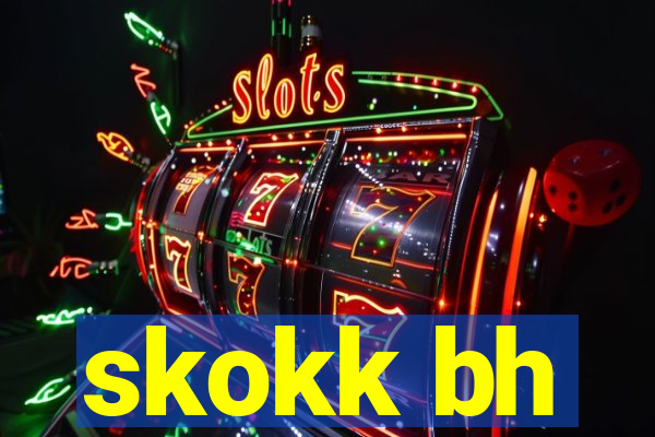 skokk bh